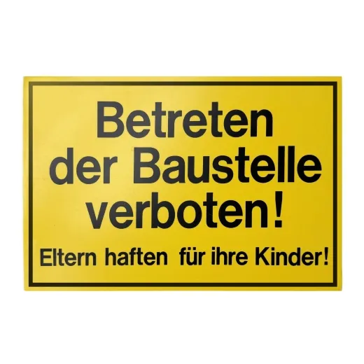 Hinweisschild „Betreten der Baustelle verboten – Eltern haften für Ihre Kinder“