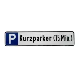 Aluminium-Parkschild „Parkplatz Kurzparker 15 Min.“