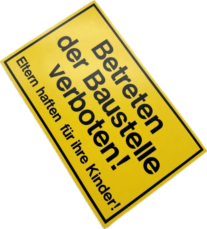 Hinweisschild „Betreten der Baustelle verboten – Eltern haften für Ihre Kinder“